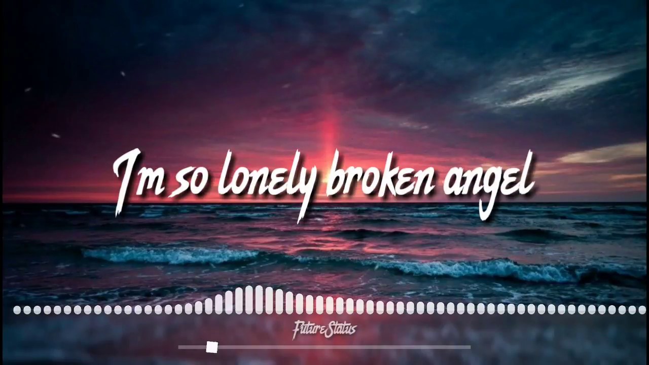 Iam So Lonely Broken Angel Song Download